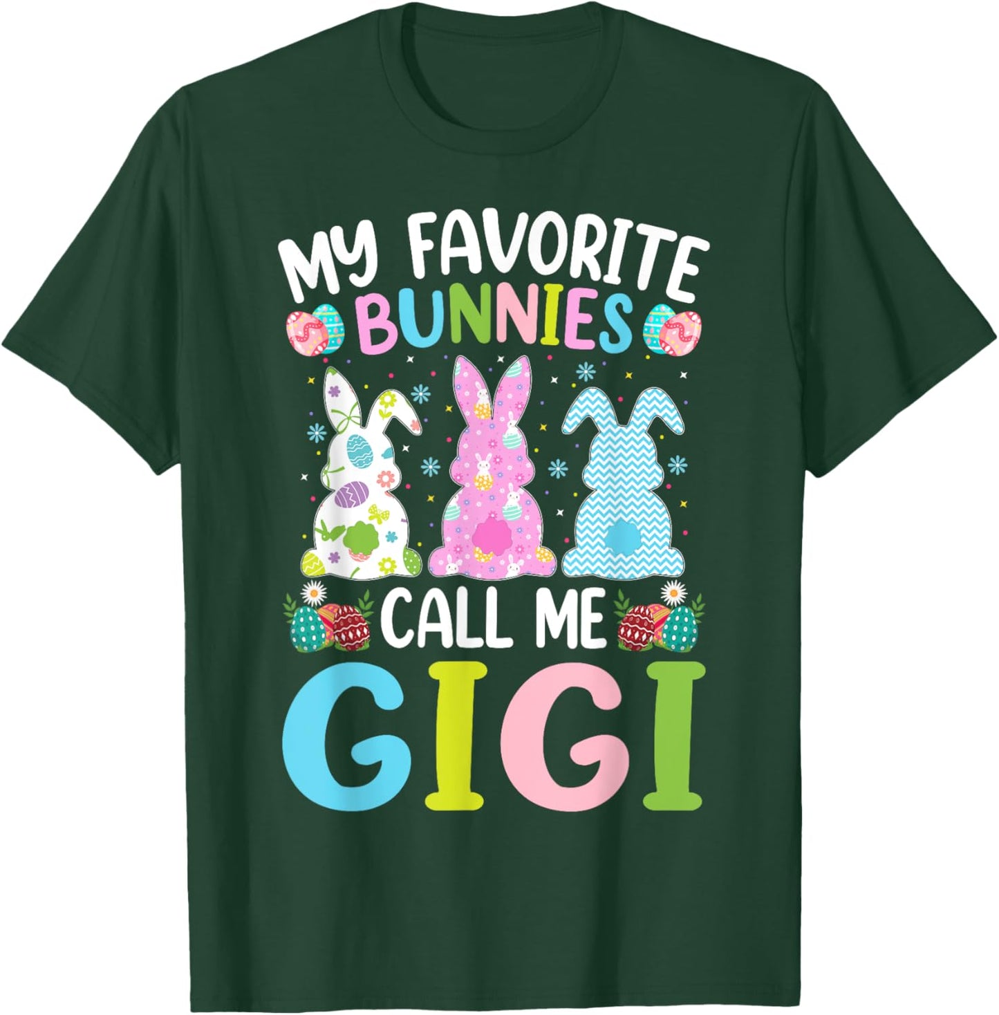 Gigi Bunny My Favorite Bunnies Call Me Gigi Easter T-Shirt - T-Shirt | Forest