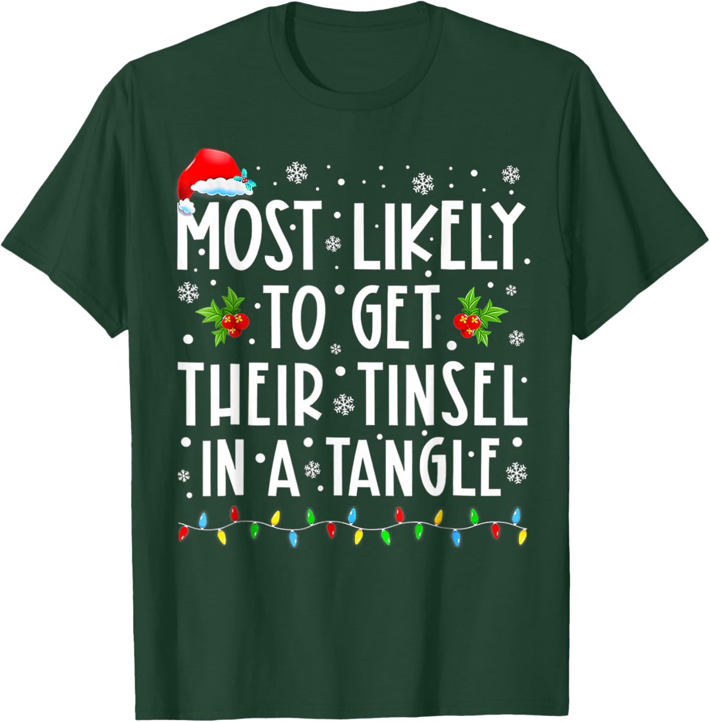 Most Likely To Get Their Tinsel In A Tangle Family Christmas T-Shirt - T-Shirt | Forest
