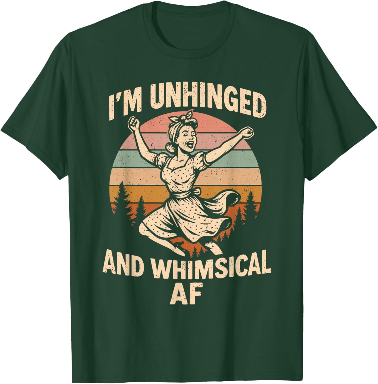 I'm Unhinged and Whimsical AF Girl Dancing Retro Vintage T-Shirt - T-Shirt | Forest