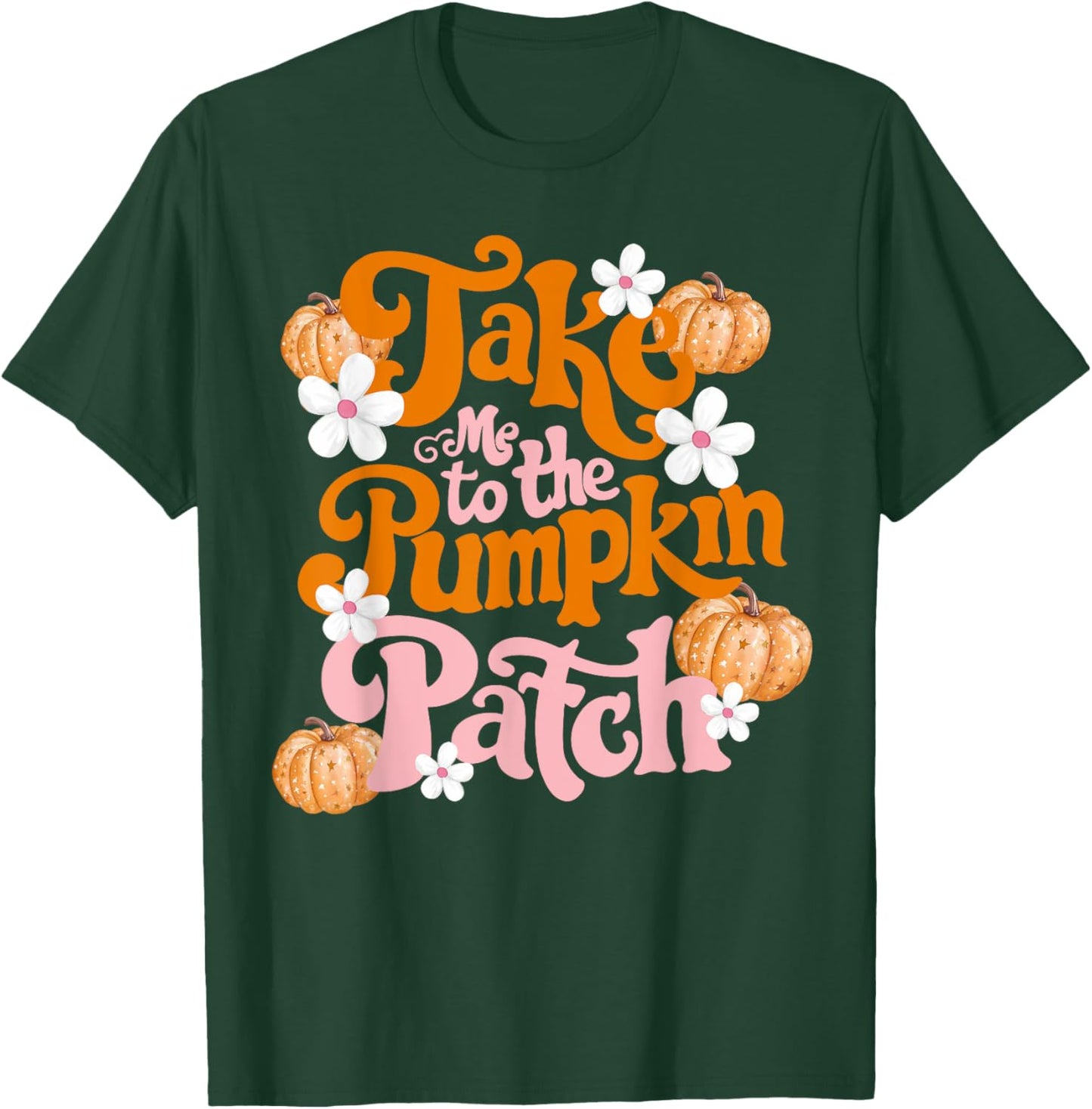 Take Me To The Pumpkin Patch Thanksgiving Autumn Fall Y'all T-Shirt - T-Shirt | Forest