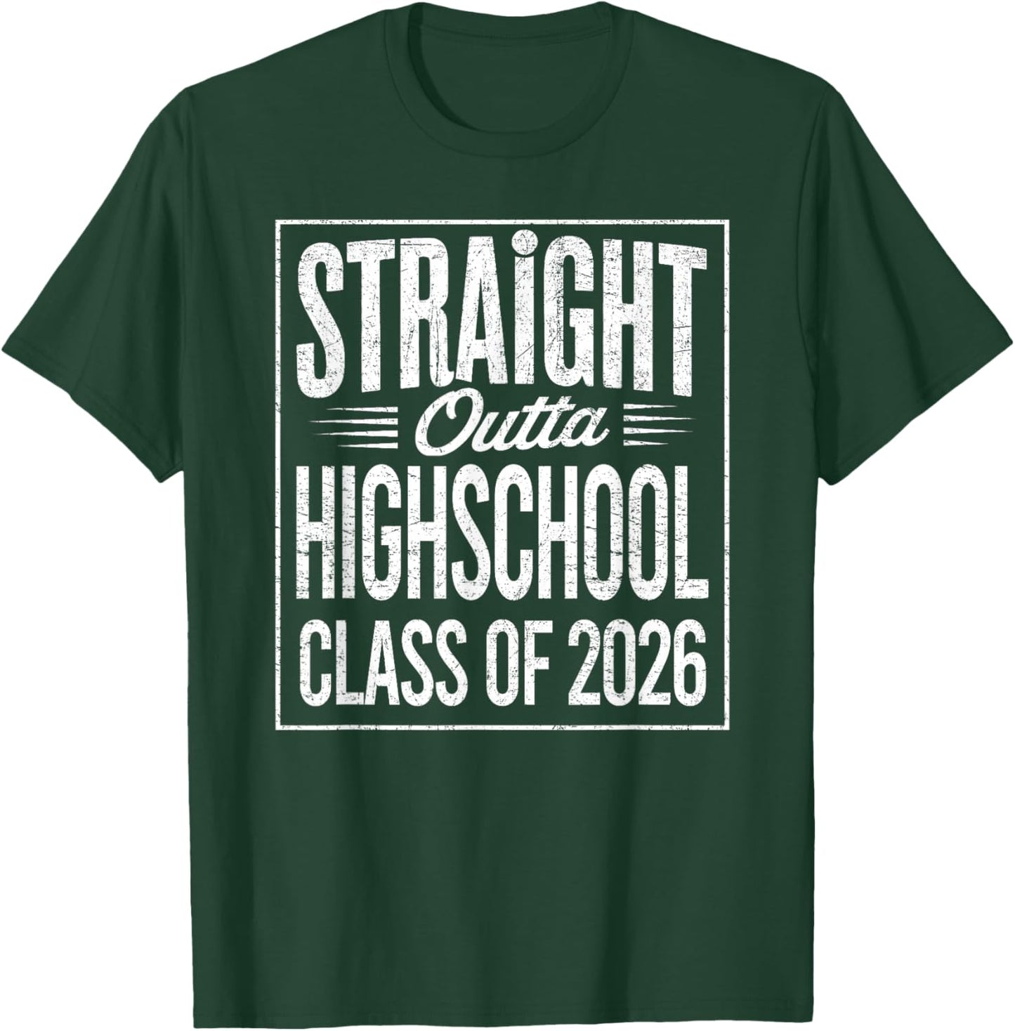 Straight Outta Highschool Graduation Class of 2026 Graduate T-Shirt - T-Shirt | Forest