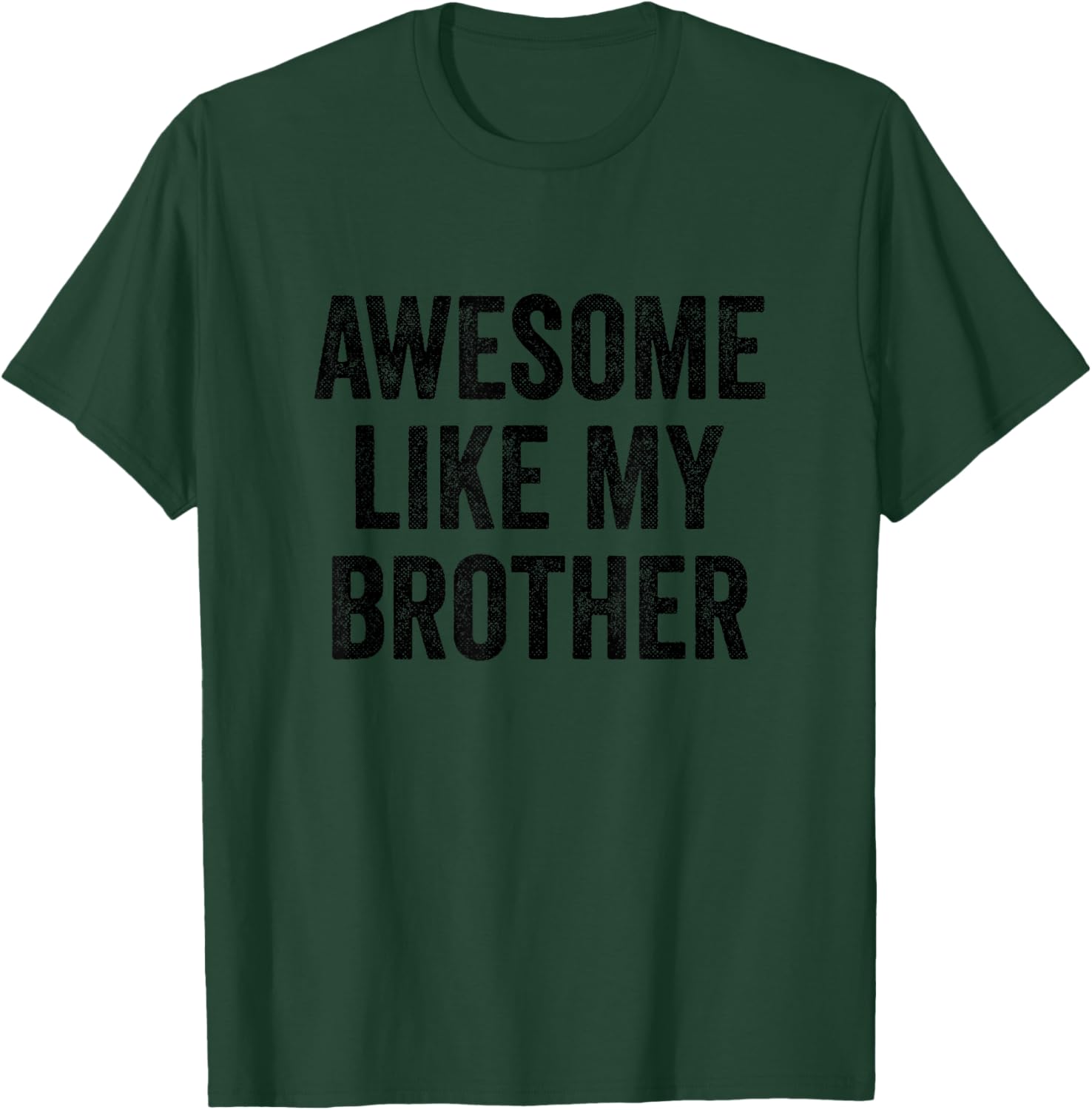 Awesome Like My Brother - Funny Brother Sister T-Shirt - T-Shirt | Forest