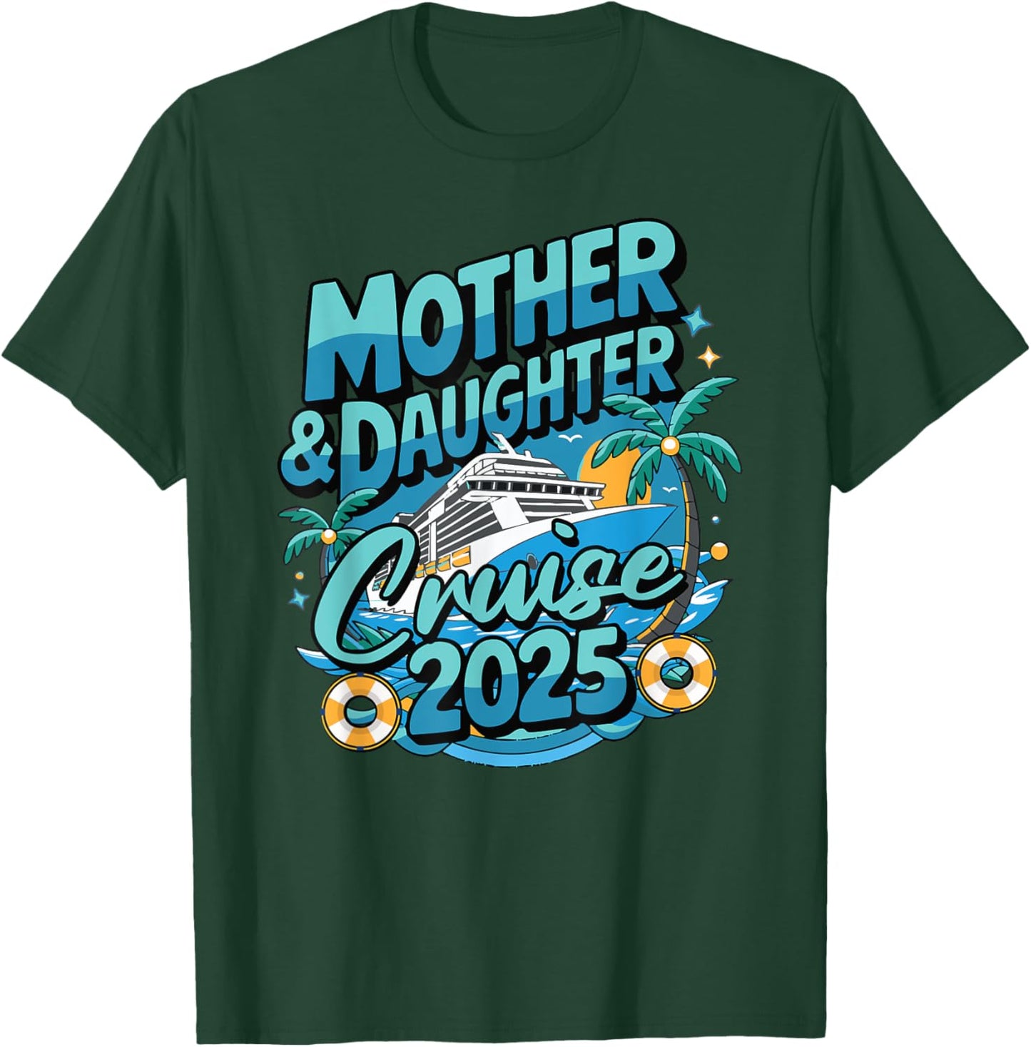 Cruise Squad Friend Family Matching Group Reunion 2025 Mother & Daughter 1st Girls Trip Cruising Vacation T-Shirt - T-Shirt | Forest
