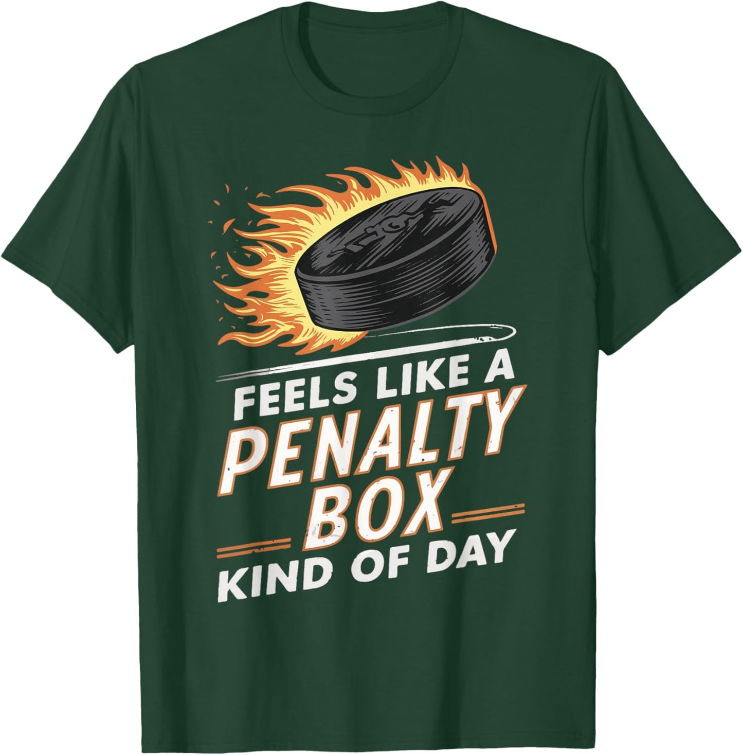 Feels Like A Penalty Box Kind Of Day T-Shirt - T-Shirt | Forest