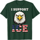 I Support ICE Stand with ICE Border Patrol US Flag Patriotic T-Shirt - T-Shirt | Forest