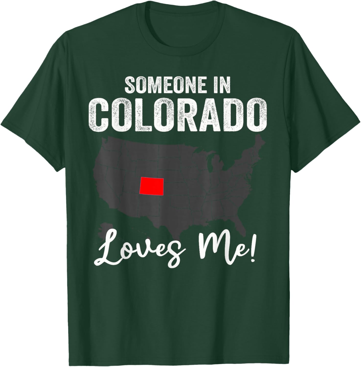 Someone In Colorado Loves Me T-Shirt - T-Shirt | Forest