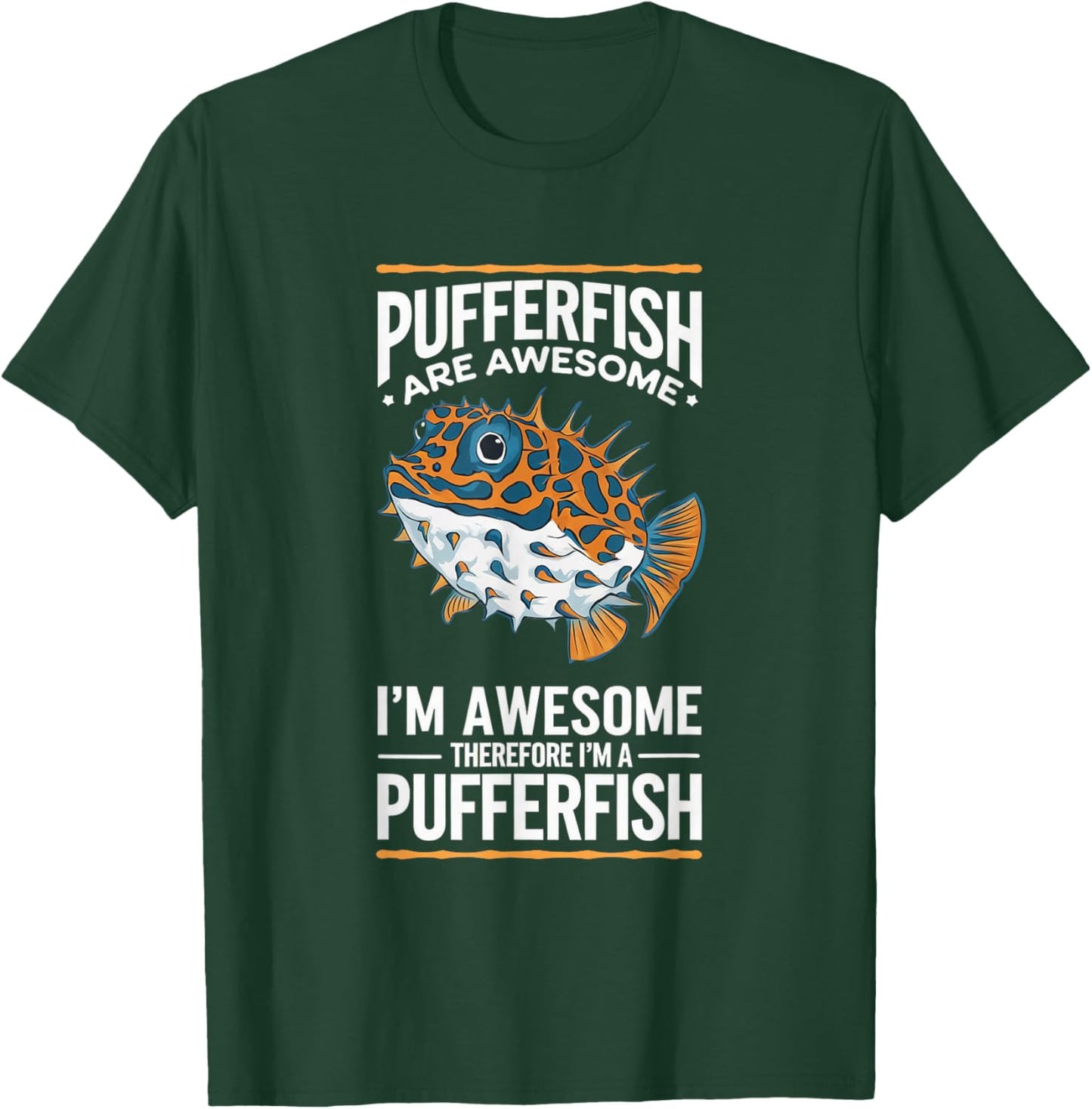 Pufferfish Awesome I'm Awesome I'm Pufferfish T-Shirt - T-Shirt | Forest