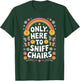I'm Only Here to Sniff The Chairs Inappropriate Men Women T-Shirt - T-Shirt | Forest