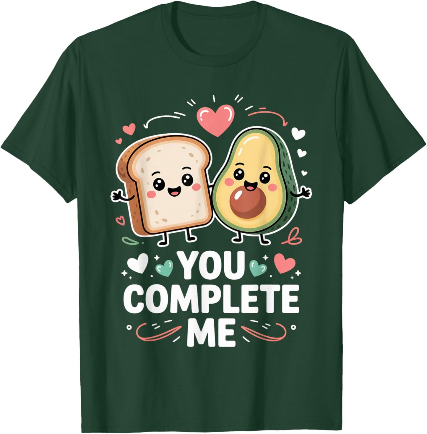 You Complete Me Cute Avocado Toast Valentine T-Shirt - T-Shirt | Forest