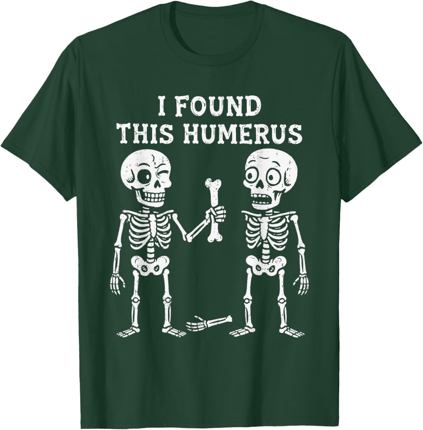 Skeleton I Found Humerus Halloween Costume Men Women Kids T-Shirt - T-Shirt | Forest