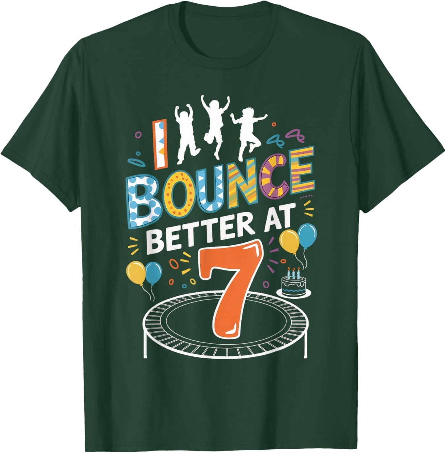 I Bounce Better At 7 Trampolining Jumping Jumper Trampoline T-Shirt - T-Shirt | Forest