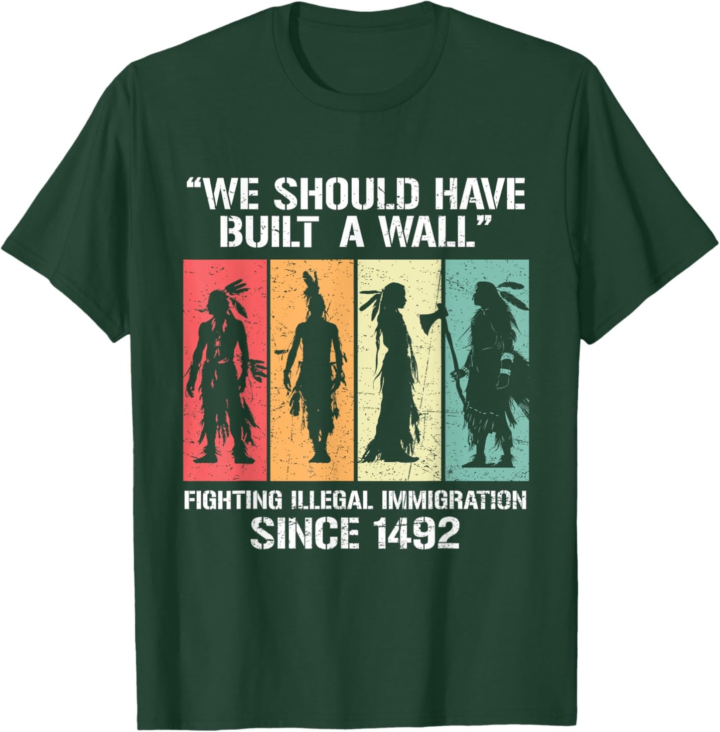 We Should Have Built A Wall Vintage Retro Native American T-Shirt - T-Shirt | Forest
