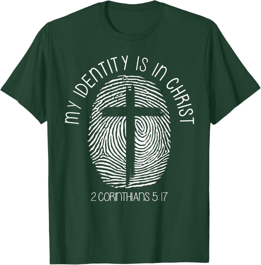 Christians My Identity is in Jesus Christ Bible Faith T-Shirt - T-Shirt | Forest