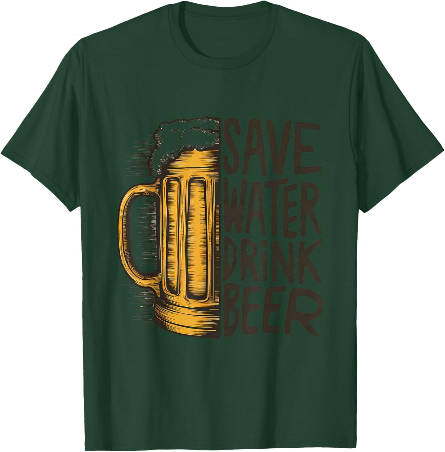 Save Water, Drink Beer T-Shirt - T-Shirt | Forest