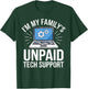 I'm my Family's Unpaid Tech Support Sarcastic Funny Family T-Shirt - T-Shirt | Forest