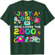 Just A Girl Who Loves The 2000s, 2000's Retro Costume T-Shirt - T-Shirt | Forest
