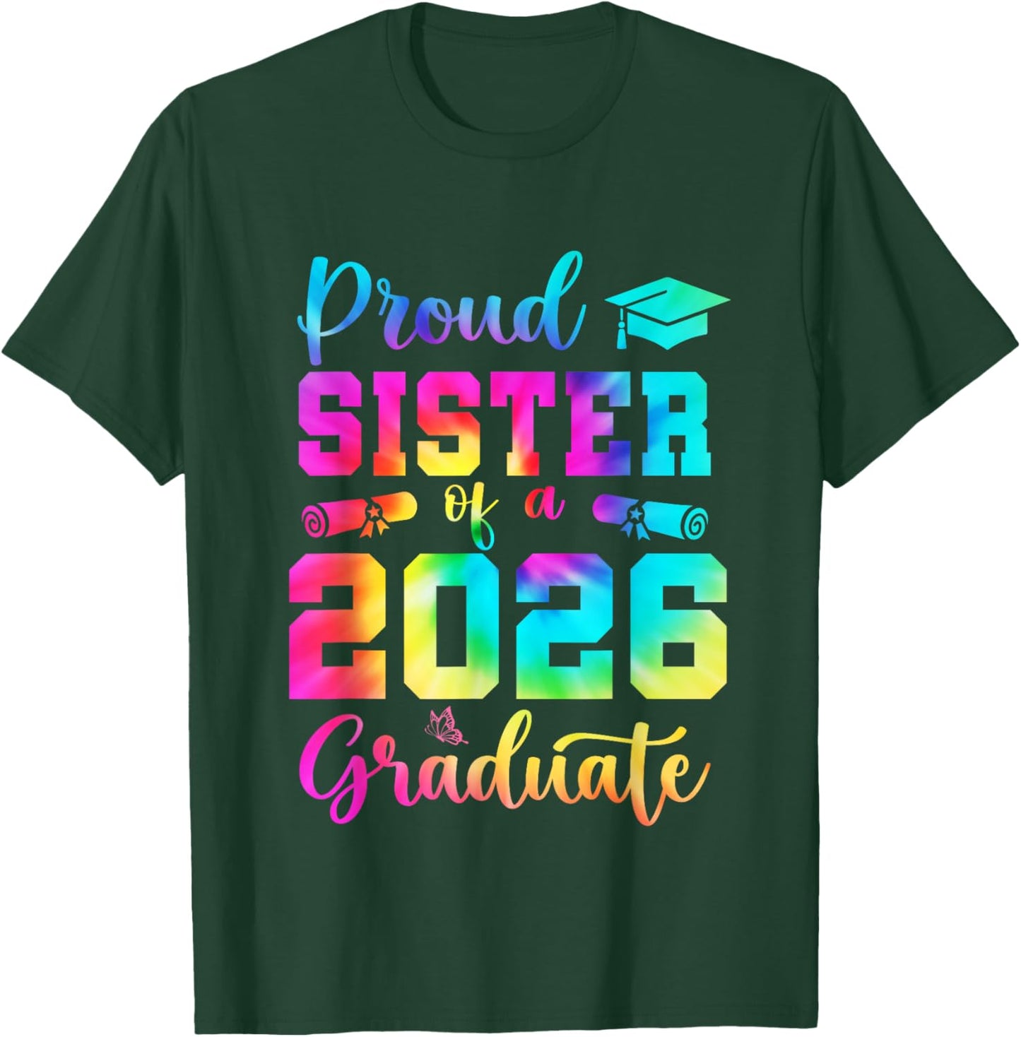 Proud Sister of A Class of 2026 Senior 2026 Graduation Funny T-Shirt - T-Shirt | Forest