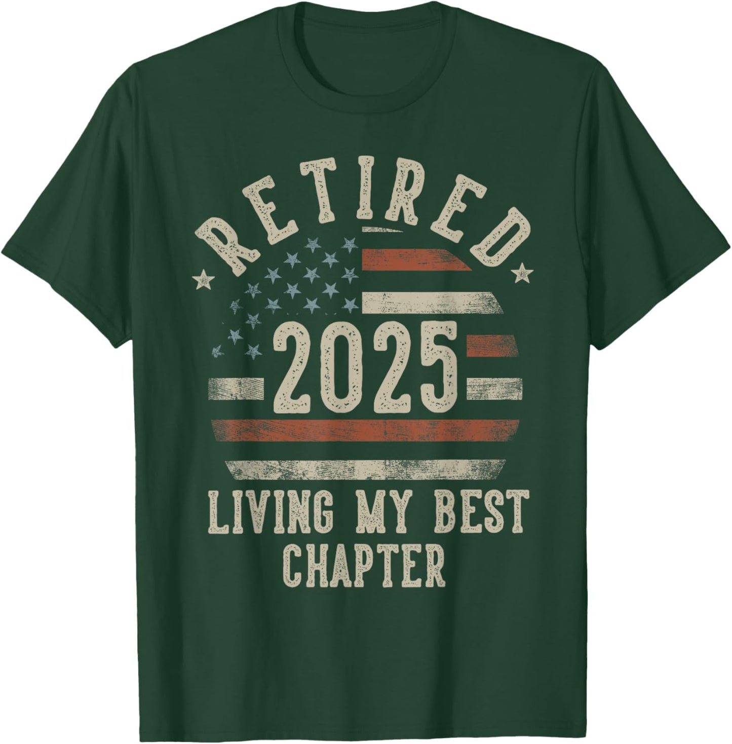 Retired 2025 Living My Best Chapter Retirement Gifts Men T-Shirt - T-Shirt | Forest