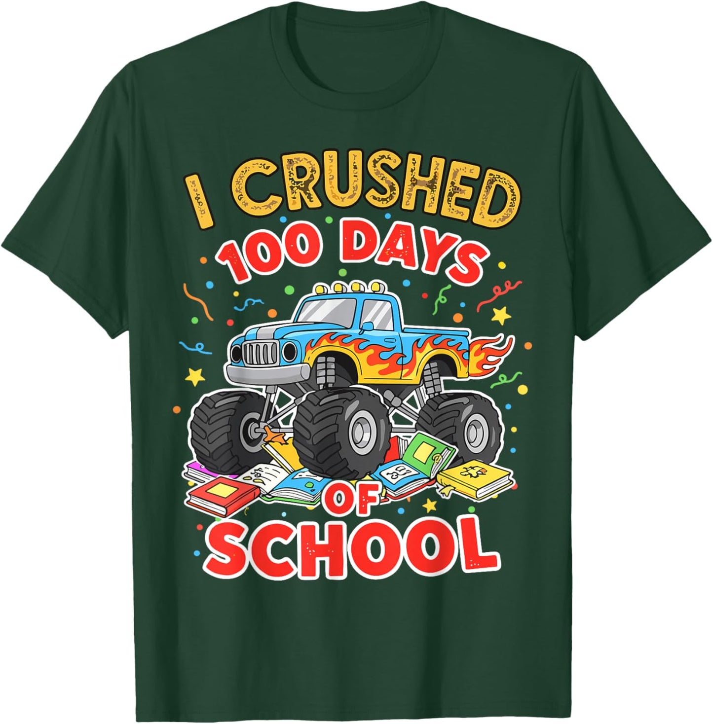I Crushed 100 Days of School Monster Truck T-Shirt - T-Shirt | Forest
