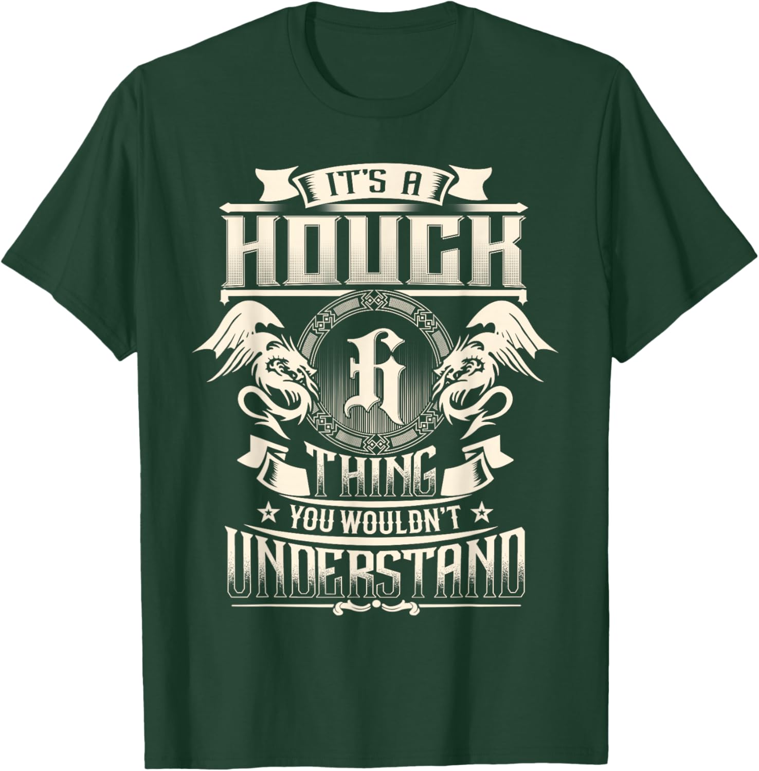 It's A Houck Thing You Wouldn't Understand Funny Family Name T-Shirt - T-Shirt | Forest