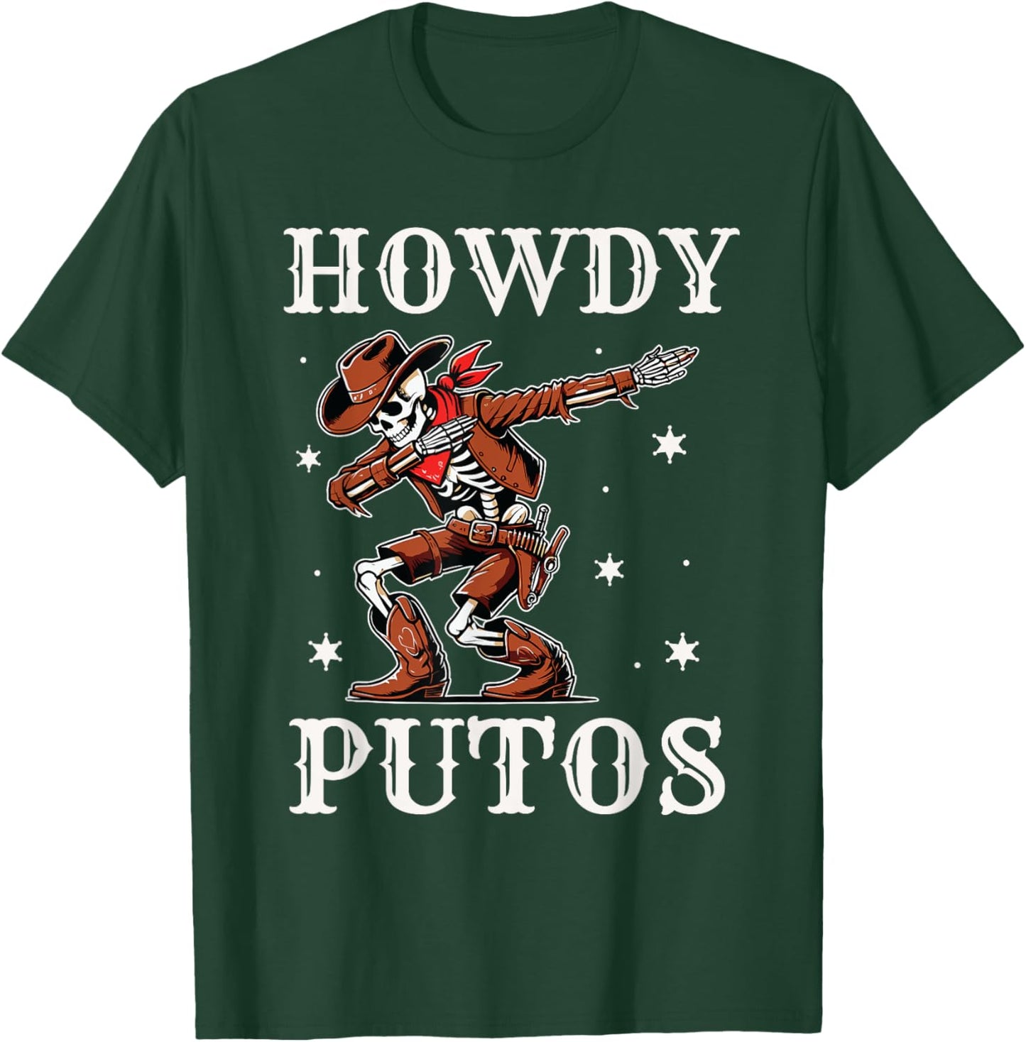 Howdy Putos T-Shirt - T-Shirt | Forest