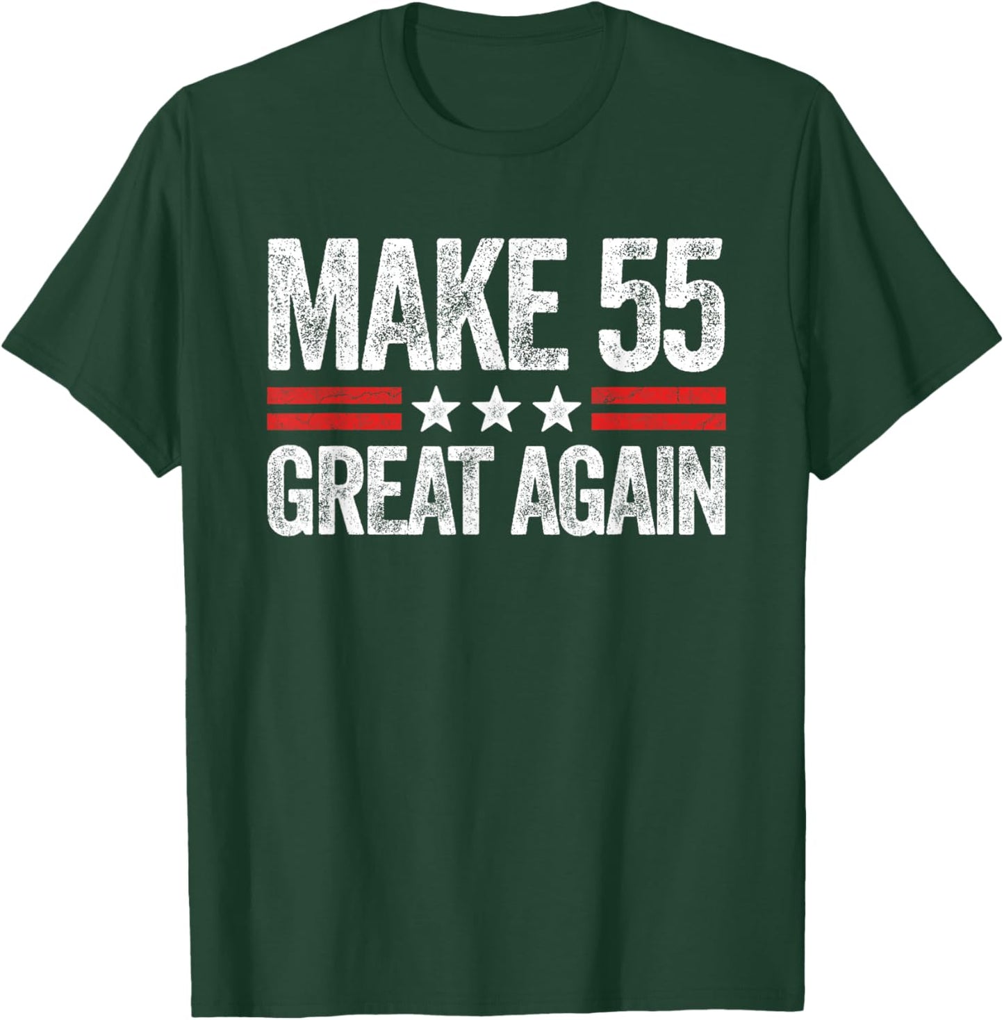 Make 55 Great Again 55th Birthday Patriotic 4th of July T-Shirt - T-Shirt | Forest