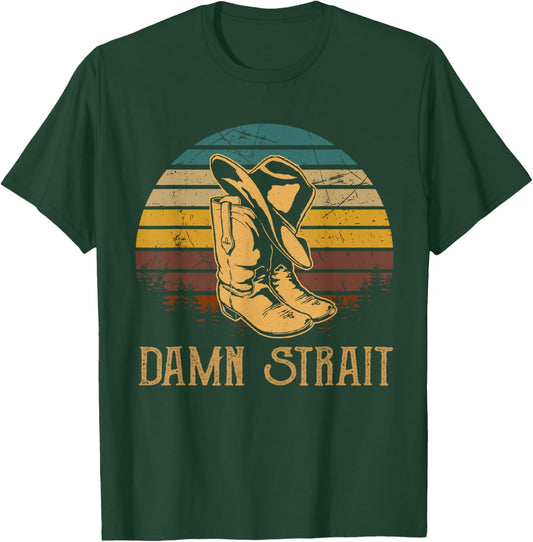 Damn Strait Vintage Art Cowboy Boots And Hat Western Deserts T-Shirt - T-Shirt | Forest