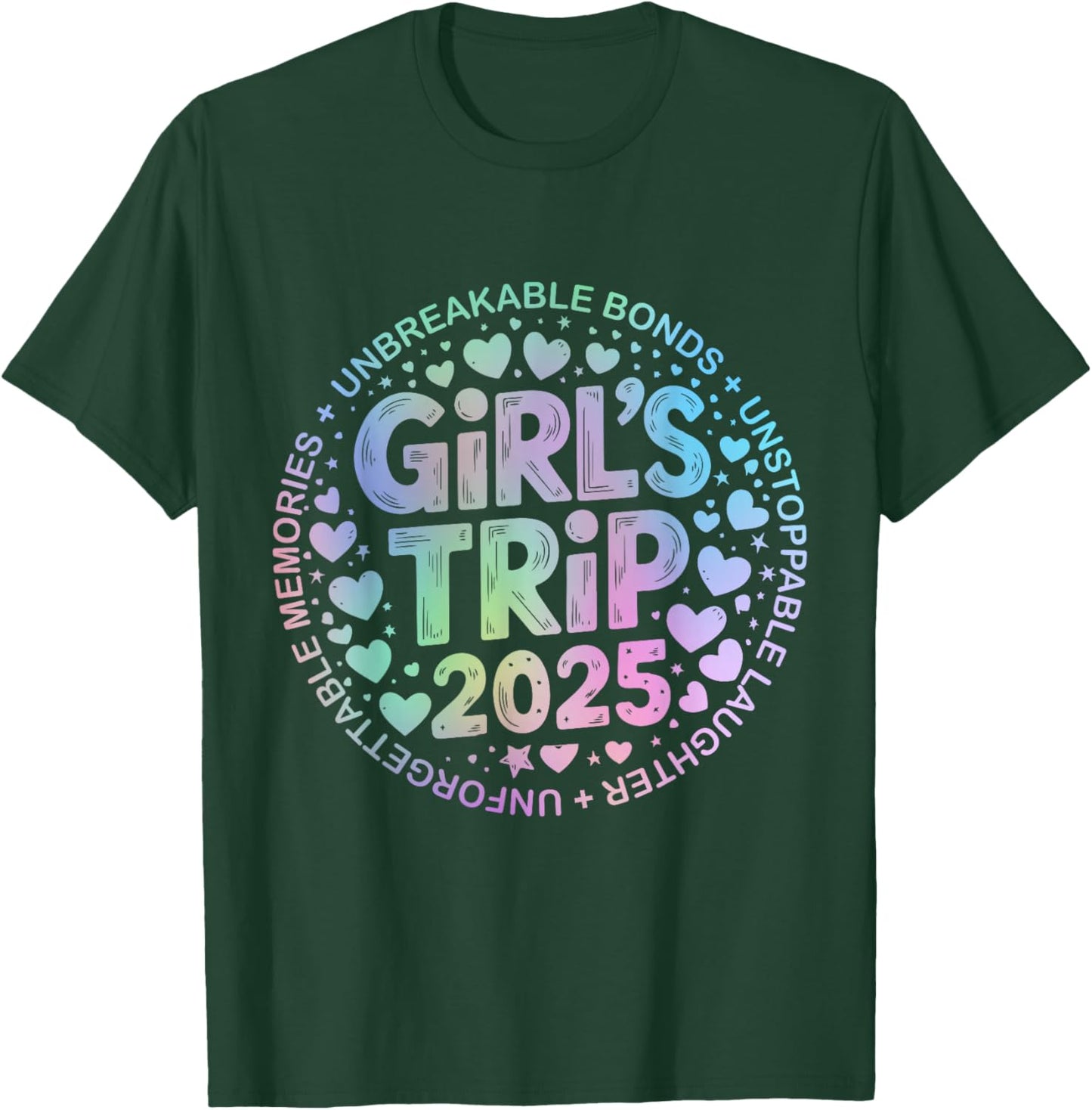 Girls Trip 2025 Weekend Vacation Matching Besties T-Shirt - T-Shirt | Forest