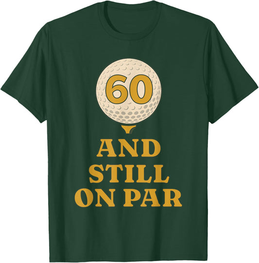 Six and Still On Par Golf 60th Birthday Retro Golfing T-Shirt - T-Shirt | Forest