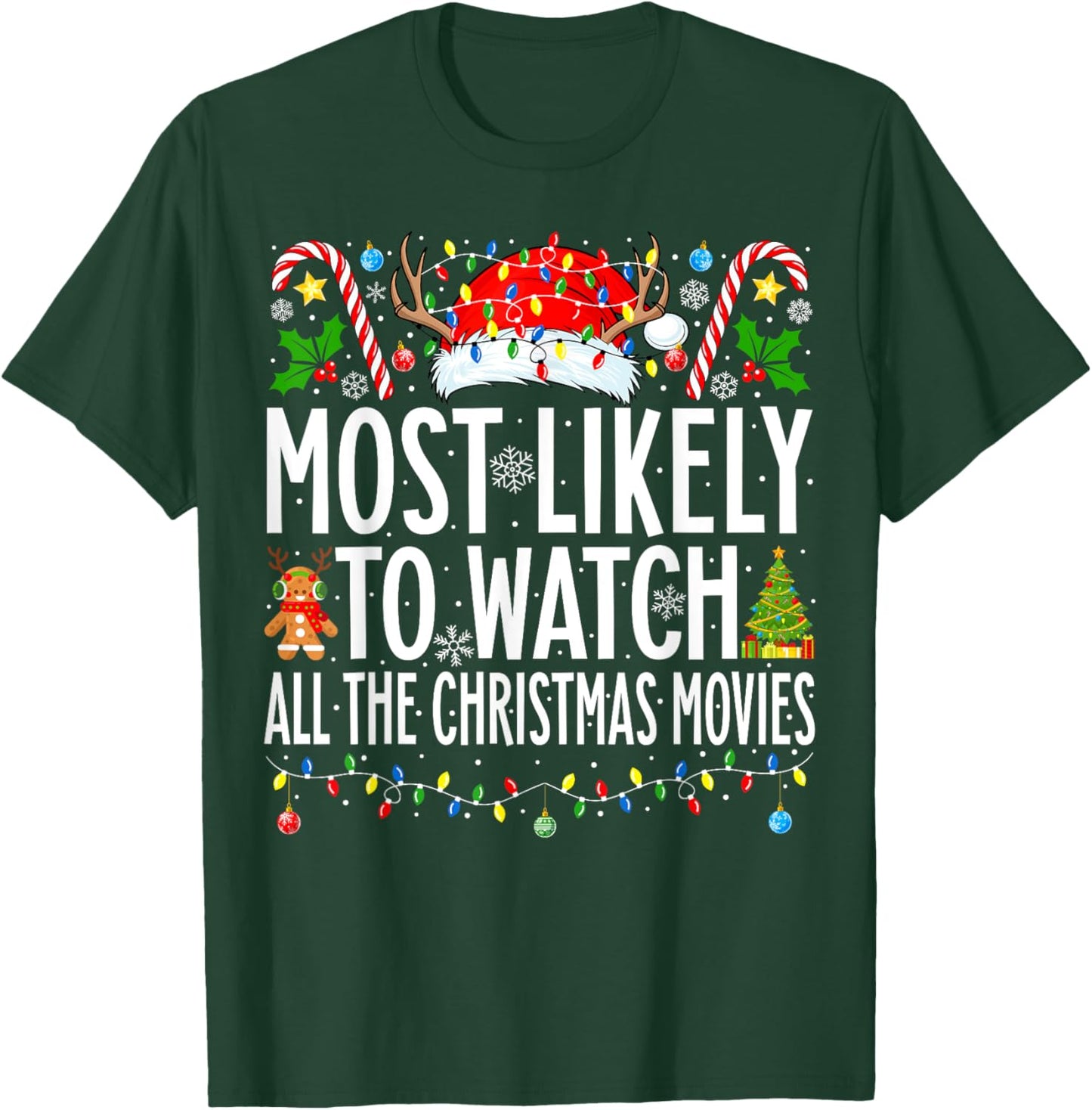 Most Likely Watch All the Christmas Movies Family Christmas T-Shirt - T-Shirt | Forest