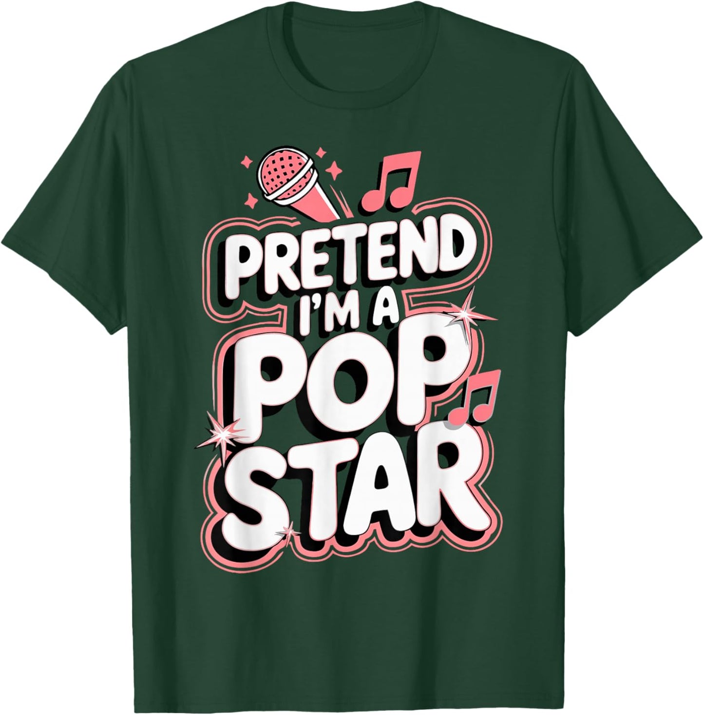 Pretend I'm A Pop Star T-Shirt - T-Shirt | Forest