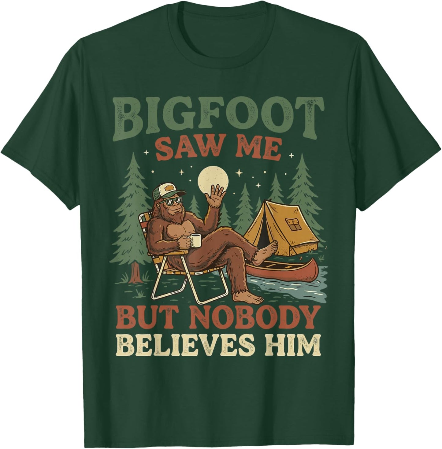 Funny Bigfoot Saw Me But Nobody Believes Him Retro Sasquatch T-Shirt - T-Shirt | Forest