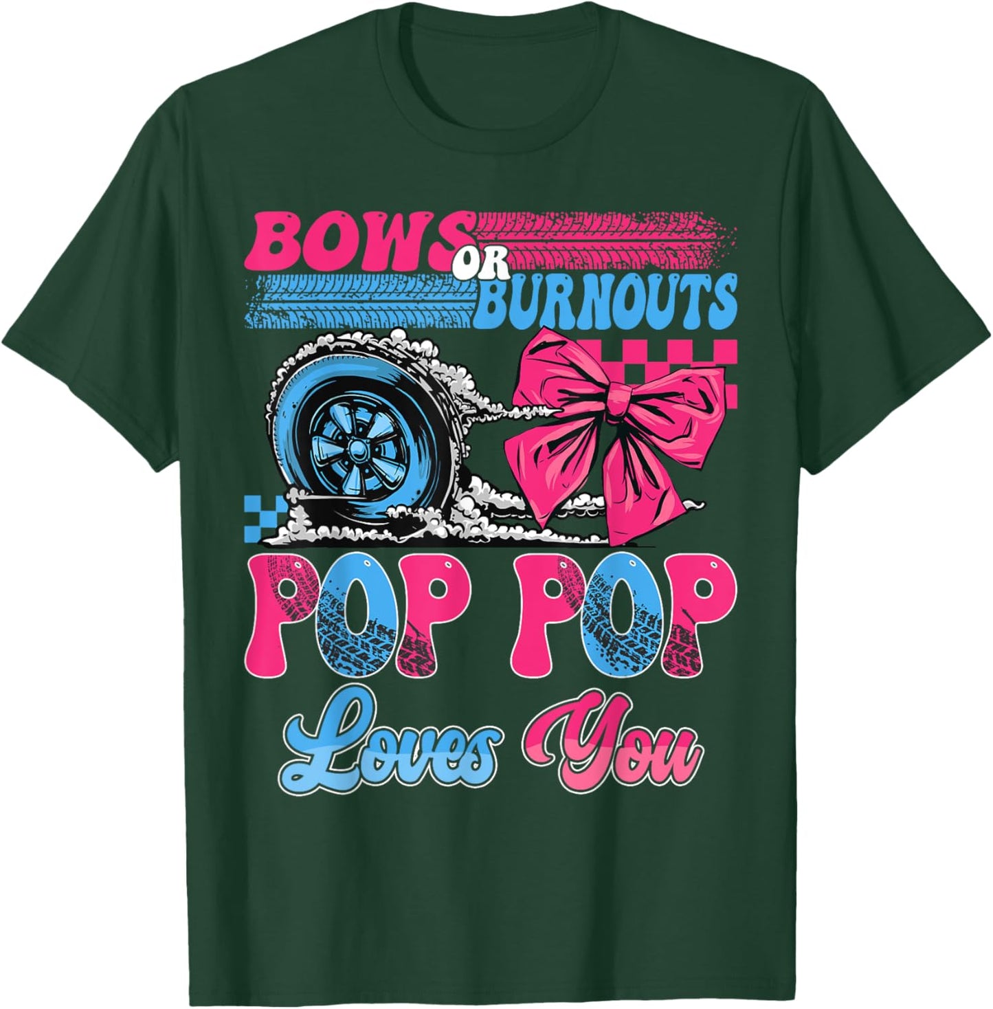Burnouts or Bows Pop Pop Loves You Pink Blue Gender Reveal T-Shirt - T-Shirt | Forest