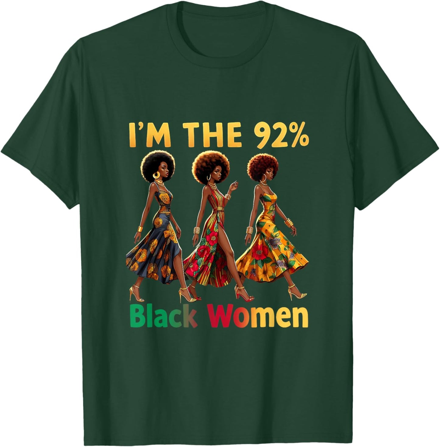 Afro Pride 92% Black Women 92 Percent Melanin Queen T-Shirt - T-Shirt | Forest