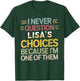 Funny Relationship Quote I Never Question Lisa’s Choices T-Shirt - T-Shirt | Forest