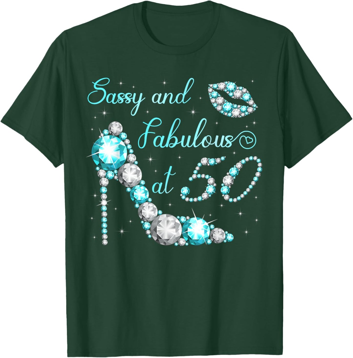 Sassy and Fabulous at 50 Years Old High Heel 50th Birthday T-Shirt - T-Shirt | Forest