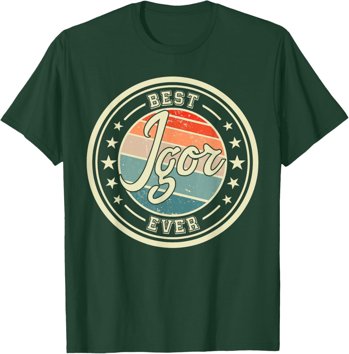 Best Igor Ever funny saying first name Igor T-Shirt - T-Shirt | Forest