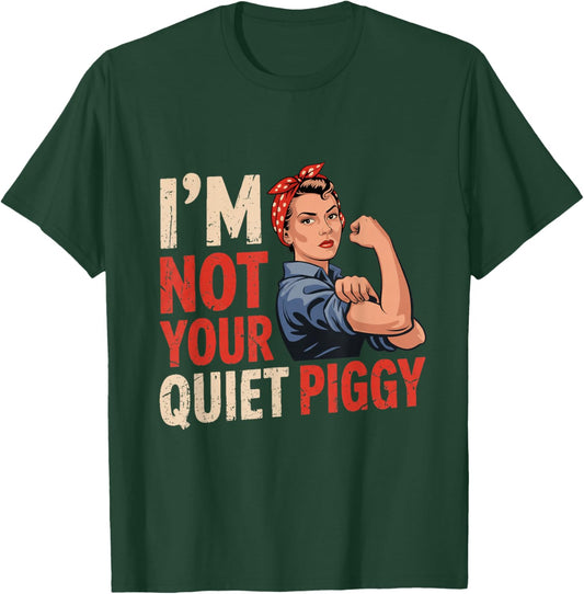 Retro Vintage I'm Not Your Quiet Piggy Protest Women T-Shirt - T-Shirt | Forest