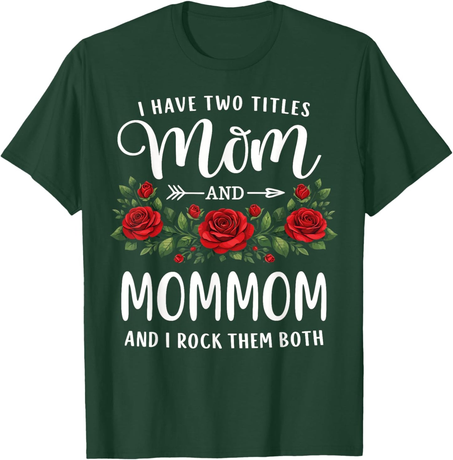 I Have Two Titles Mom and Mommom Mothers Day Floral T-Shirt - T-Shirt | Forest