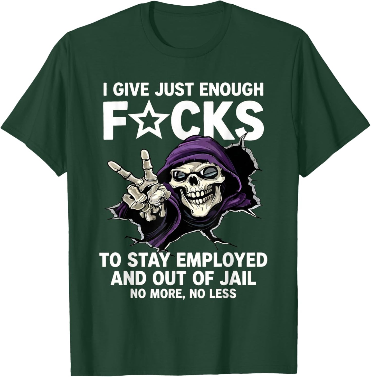 I Give Enough F..CKS to Stay Employed Out of Jail Skeleton T-Shirt - T-Shirt | Forest