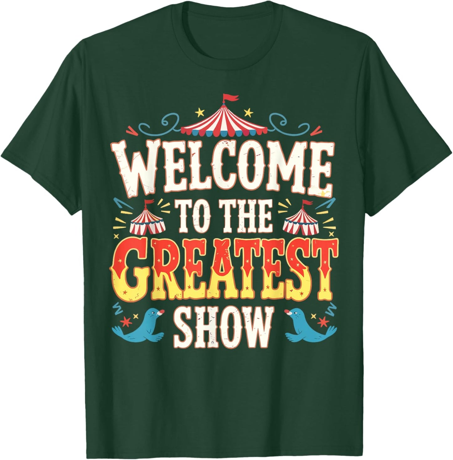 Welcome to the Greatest Show Circus Staff Crew T-Shirt - T-Shirt | Forest