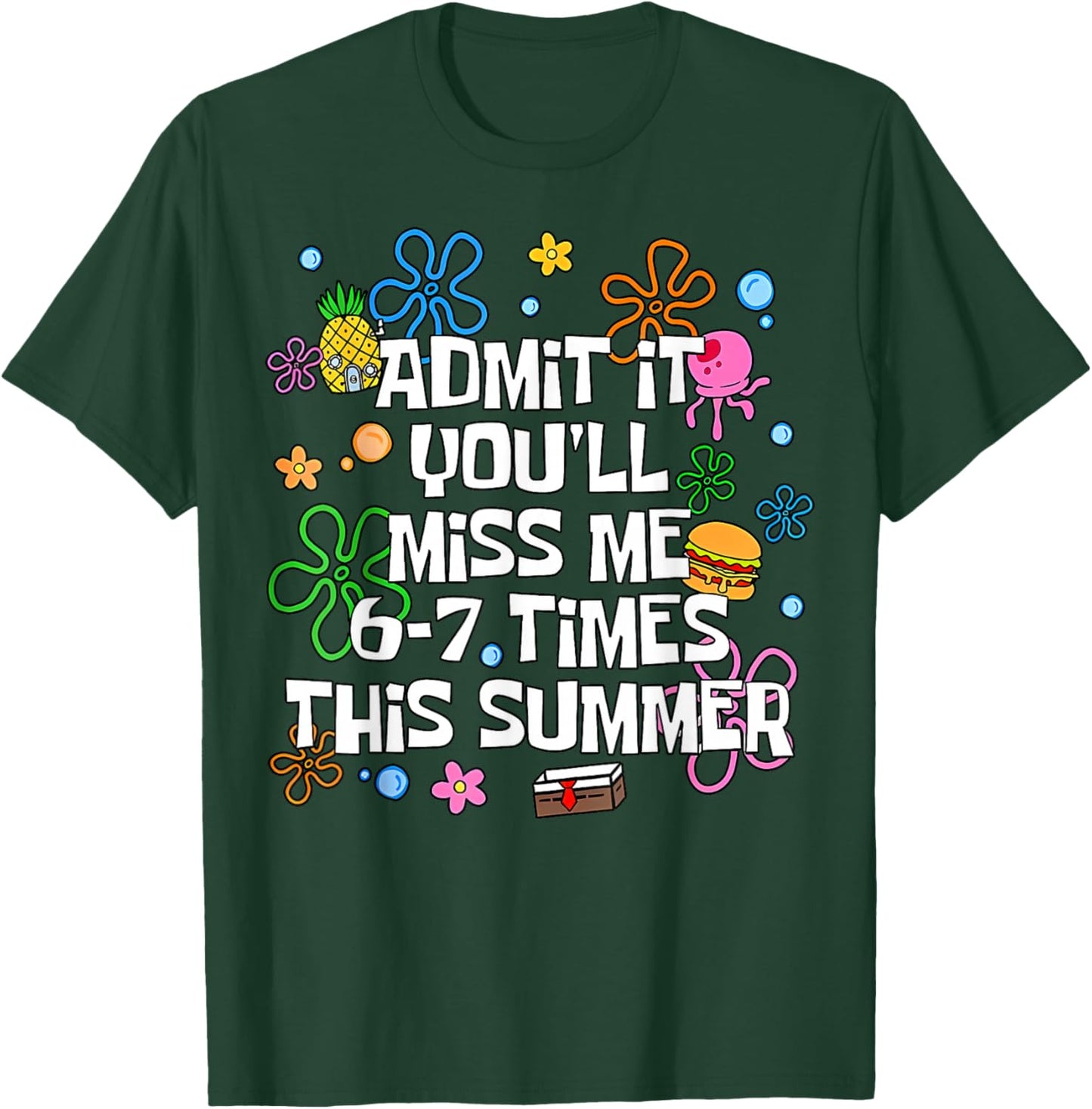 End of School Teacher Admit It You'll Miss Me 67 Last Day T-Shirt - T-Shirt | Forest