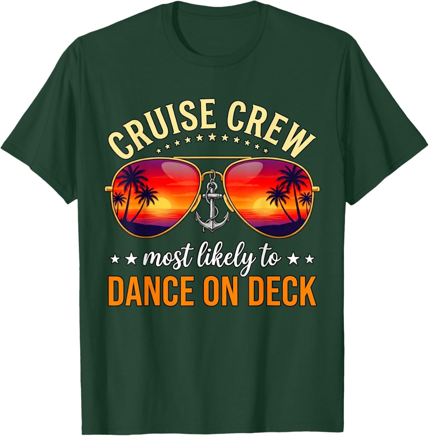 Cruise Crew Most Likely to Dance ON Deck T-Shirt - T-Shirt | Forest