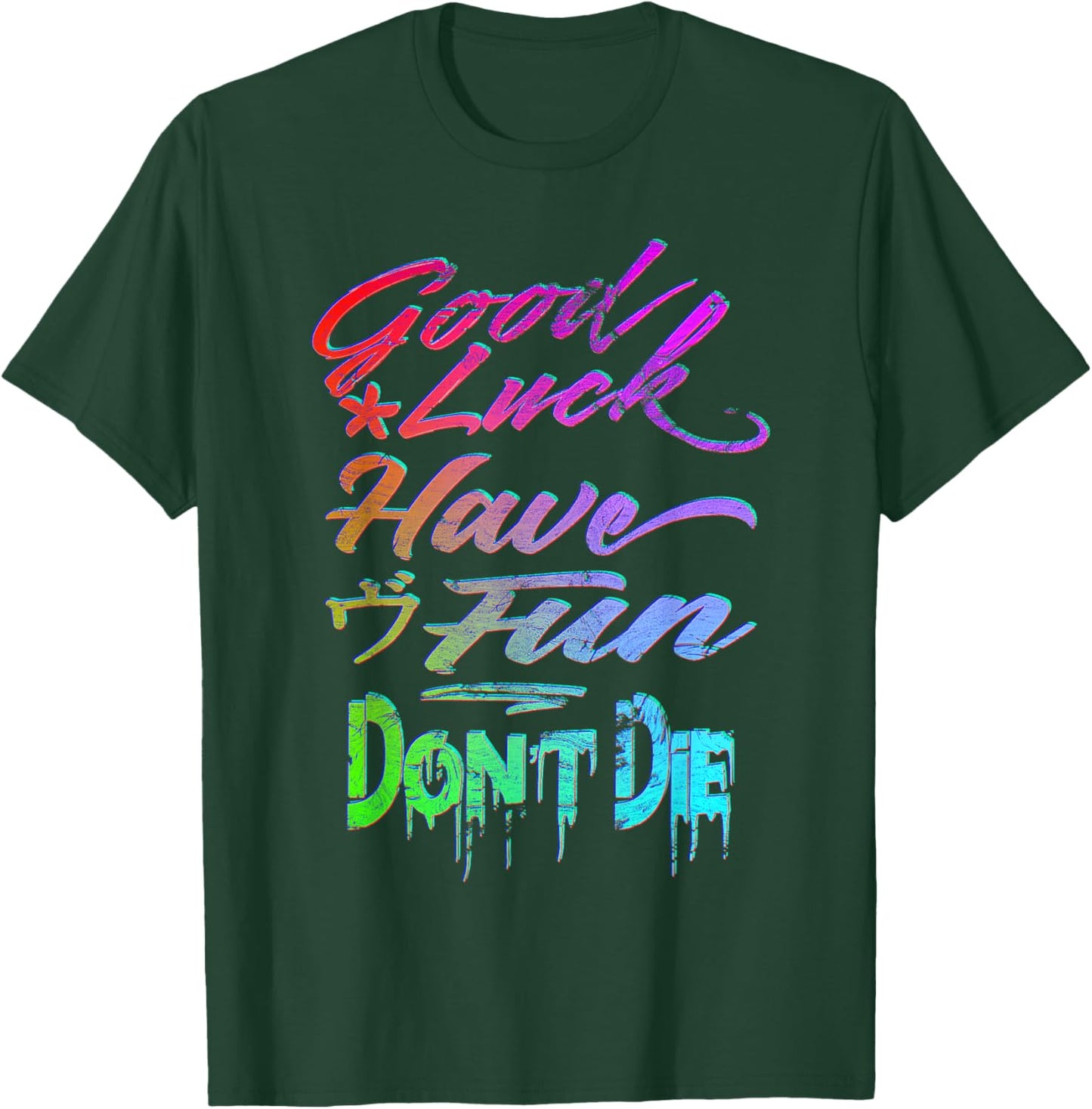 Good Luck Have Fun Don't Die, Gamer Graffiti Design, GLHF T-Shirt - T-Shirt | Forest