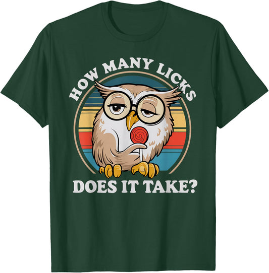 How Many Licks Does It Take Owl Lovers T-Shirt - T-Shirt | Forest