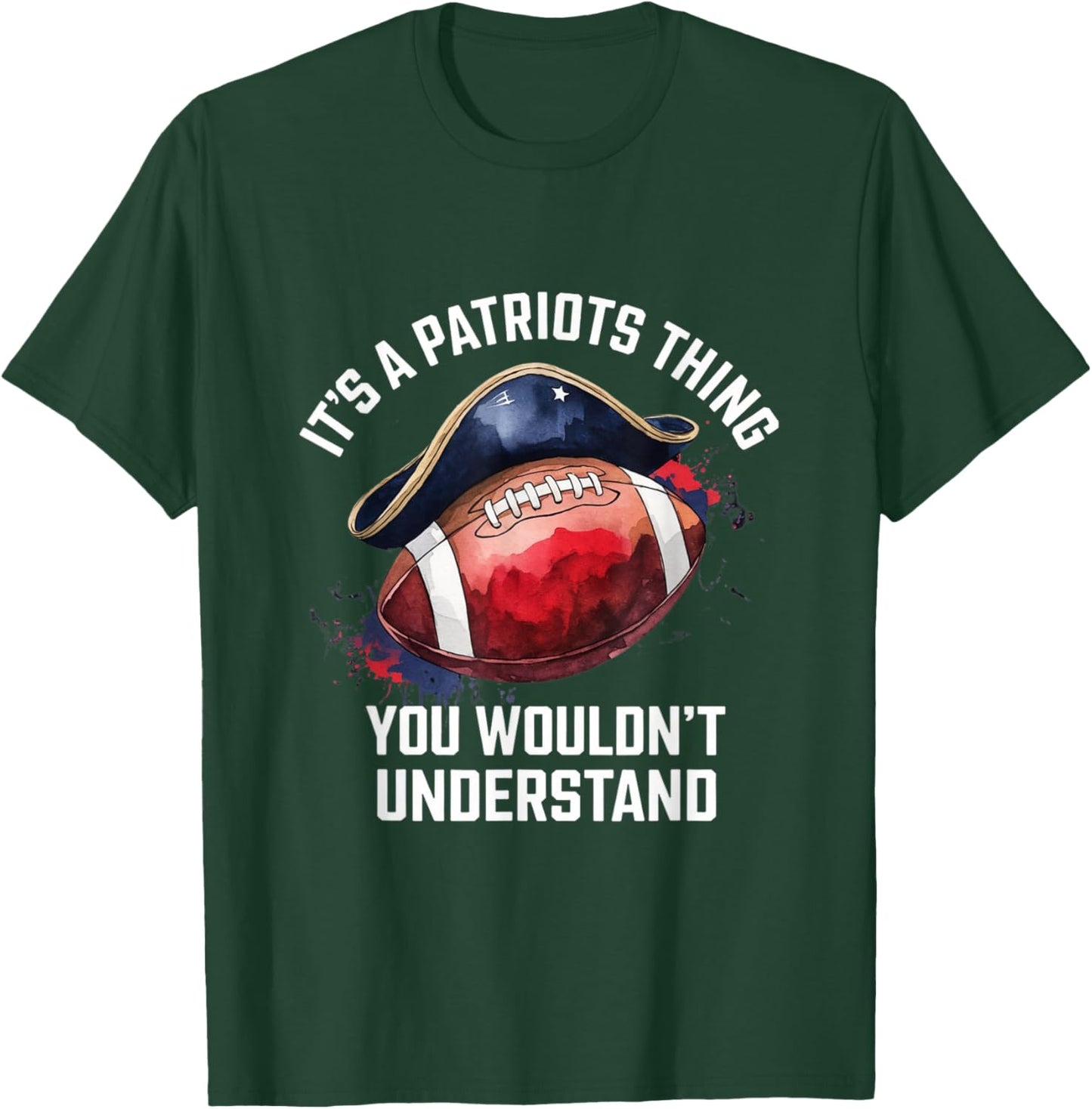It's A Patriot Thing You Wouldn't Understand A Men Women T-Shirt - T-Shirt | Forest