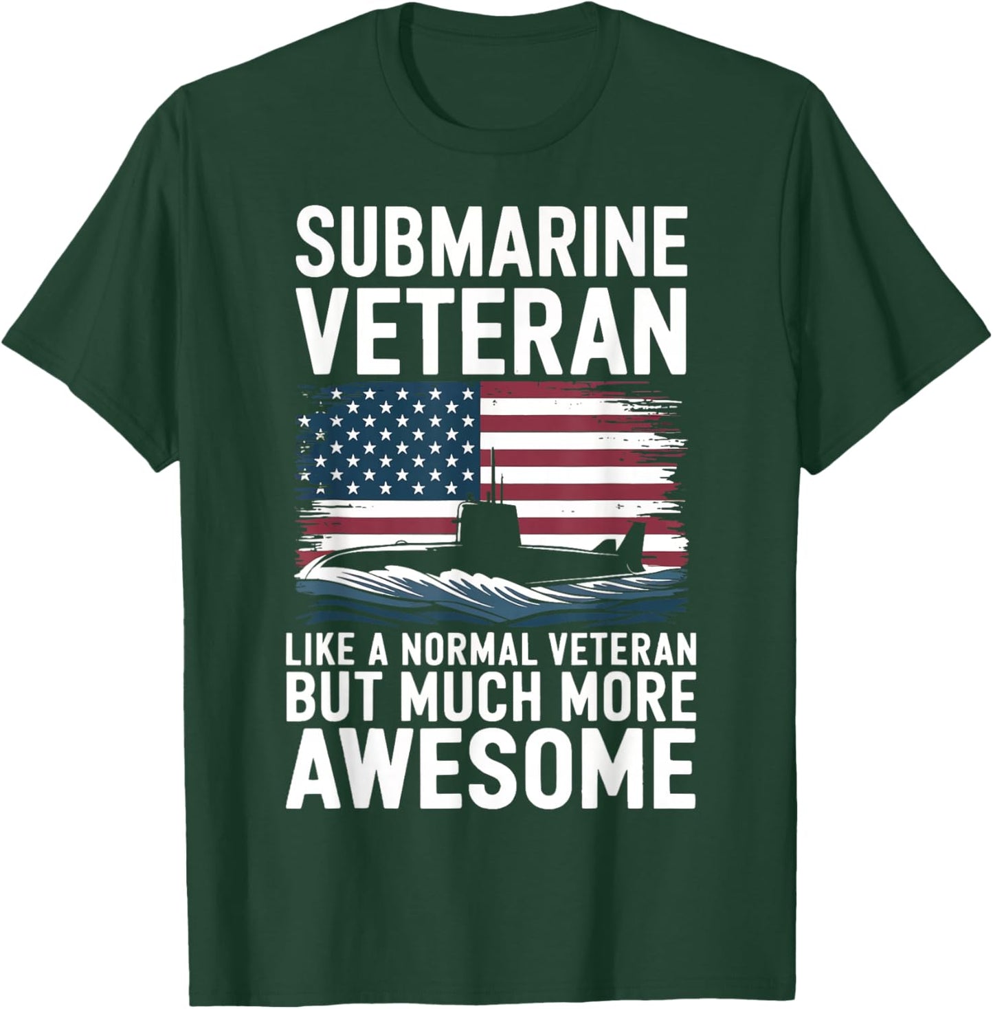 Submarine Veteran Like A Normal Veteran T-Shirt - T-Shirt | Forest