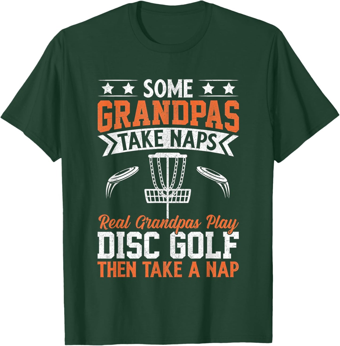 Some Grandpas Take Naps Real Grandpas Play Disc Golf T-Shirt - T-Shirt | Forest