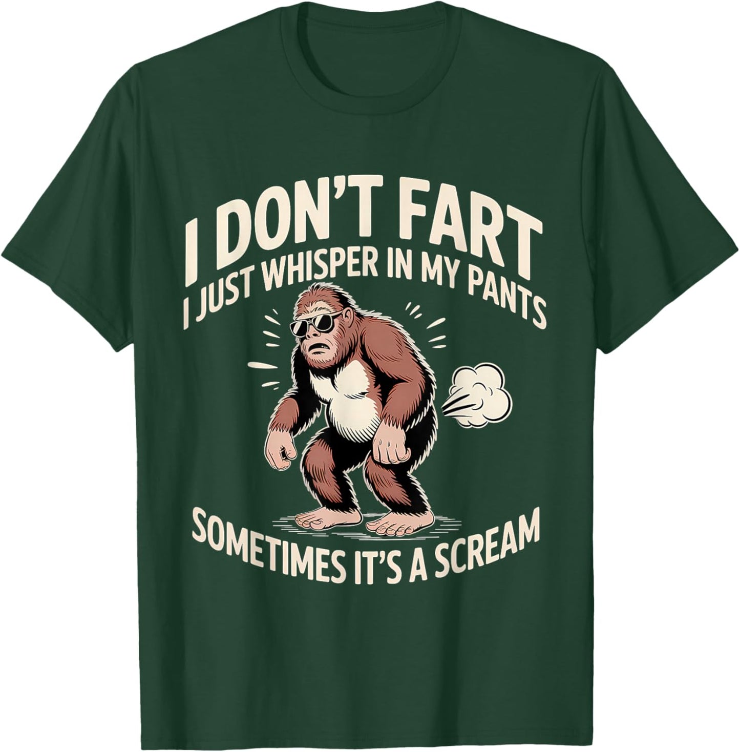 I Don't Fart I Just Whisper in My Pants T-Shirt - T-Shirt | Forest