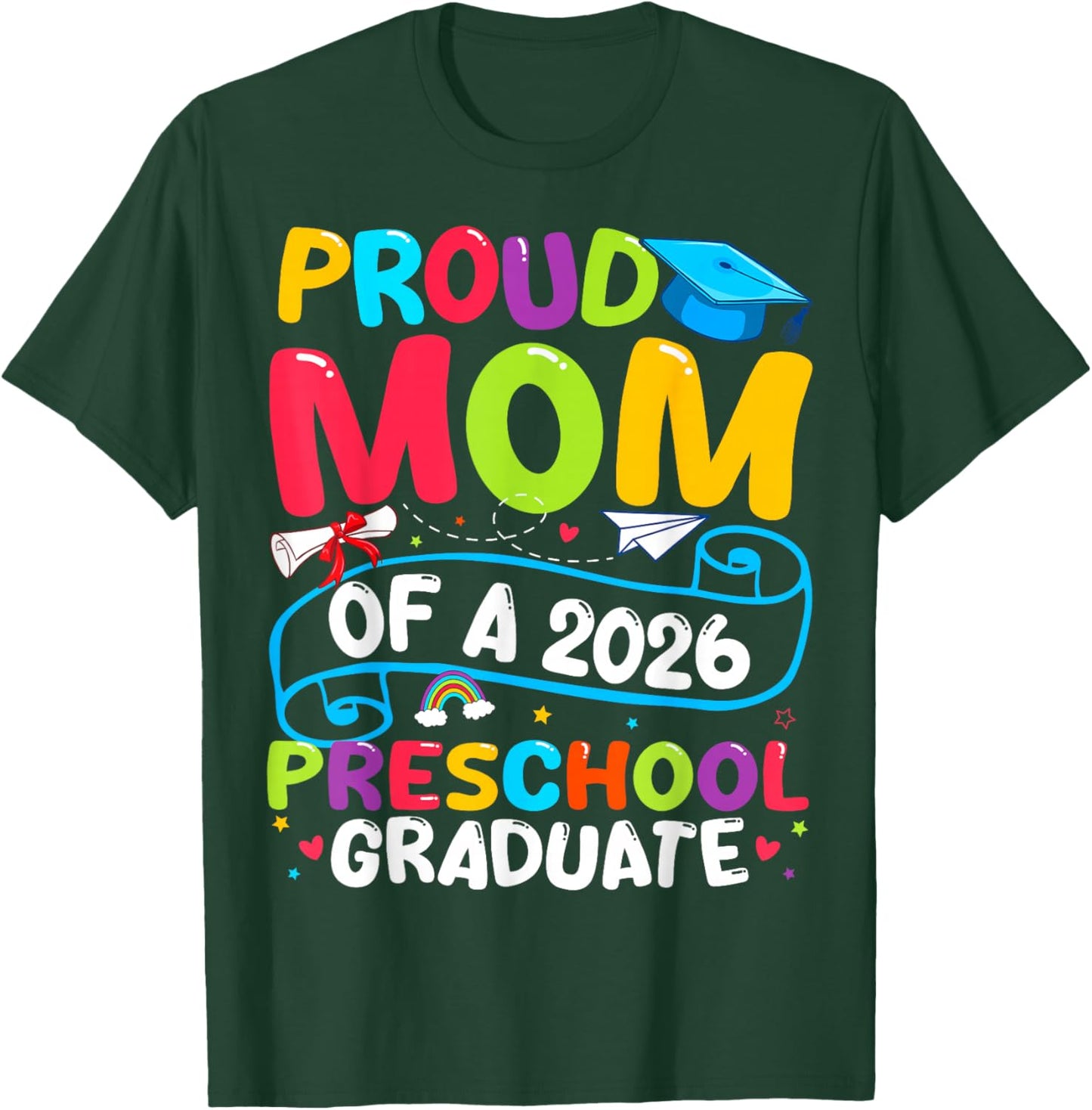 Proud Mom Class of 2026 Preschool Graduate Graduation T-Shirt - T-Shirt | Forest